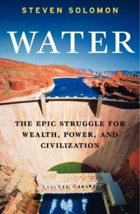 WATER: The Epic Struggle For Wealth, Power, and Civilization